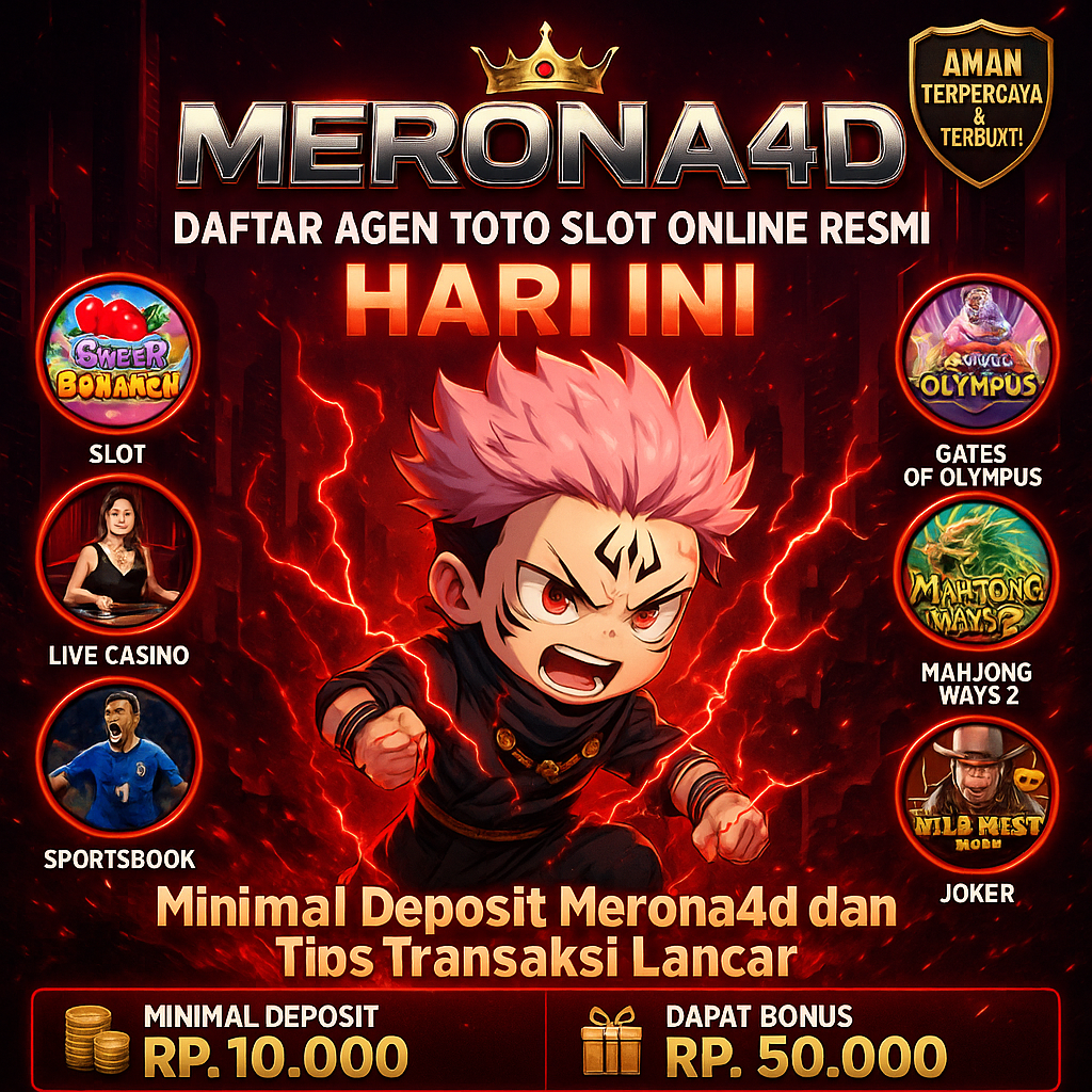 Minimal Deposit Merona4d dan Tips Transaksi Lancar
