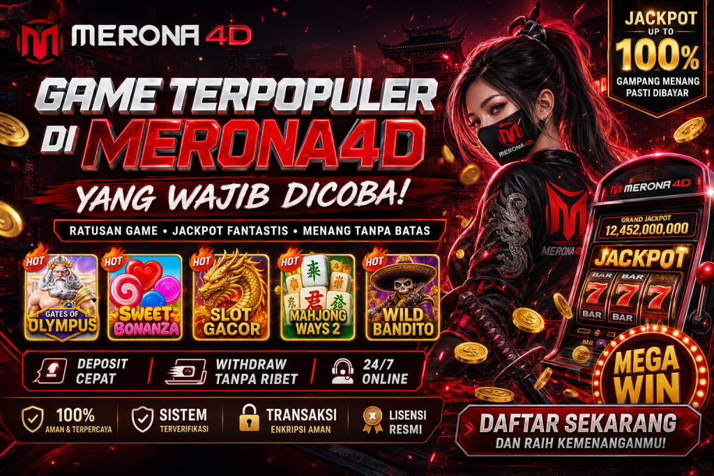 Game Terpopuler di Merona4d yang Wajib Dicoba