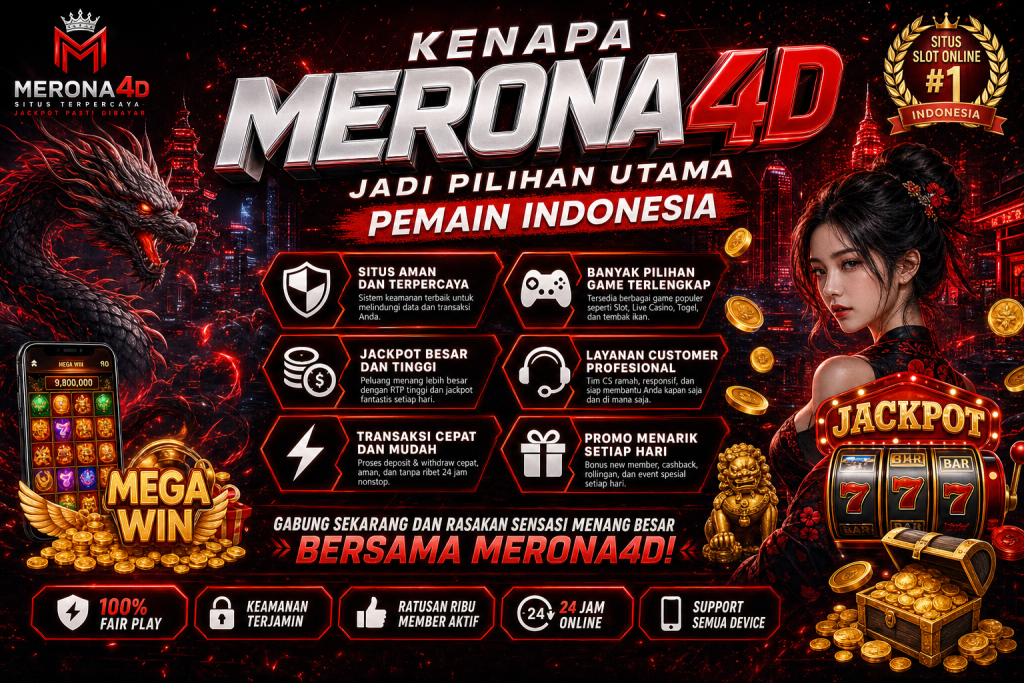 Kenapa Merona4d Jadi Pilihan Utama Pemain Indonesia